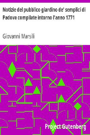 [Gutenberg 15139] • Notizie del pubblico giardino de' semplici di Padova compilate intorno l'anno 1771